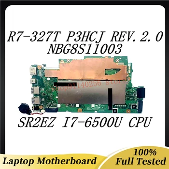 Sülearvuti Emaplaadi P3HCJ REV.2.0 Acer Aspire R7-372 R7-372T NBG8S11003 Koos SR2EZ I7-6500U CPU 100% Täis Testitud, Töötab Hästi