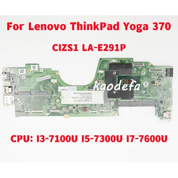 CIZS1 LA-E291P Lenovo ThinkPad Jooga 370 Sülearvuti Emaplaadi CPU: I3-7100U I5-7300U I7-7600U FRU: 01HY173 100% Test OK