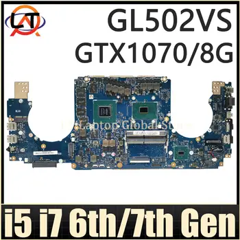 GL502VS Emaplaadi ASUS ROG GL502VSK G502VS Sülearvuti Emaplaadi I5-6300HQ I7-6700HQ I5-7300HQ I7-7700HQ GTX1070/8G DDR4